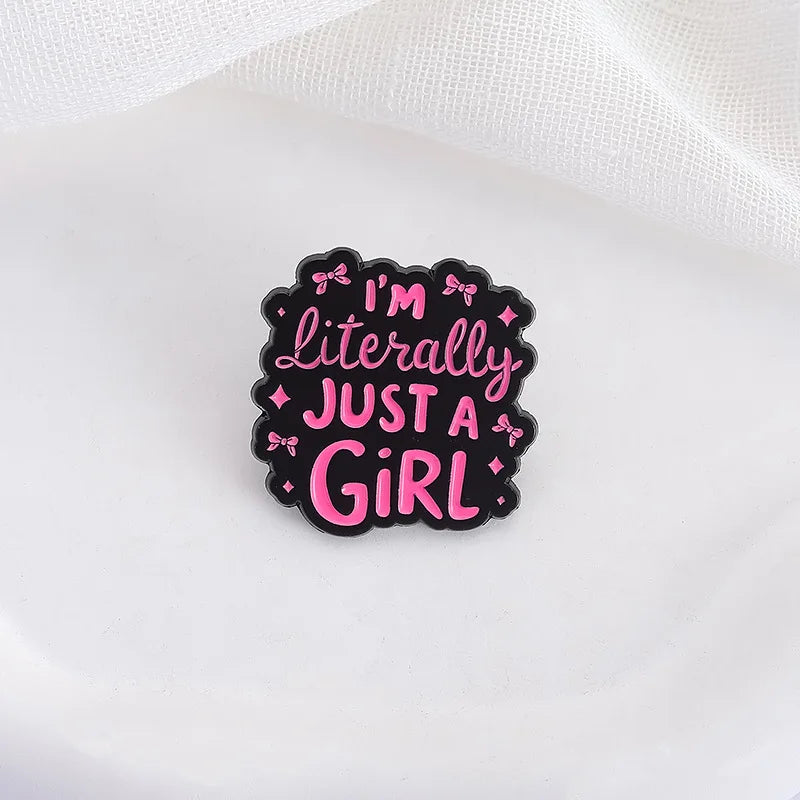 Im Just A Girl Brooch