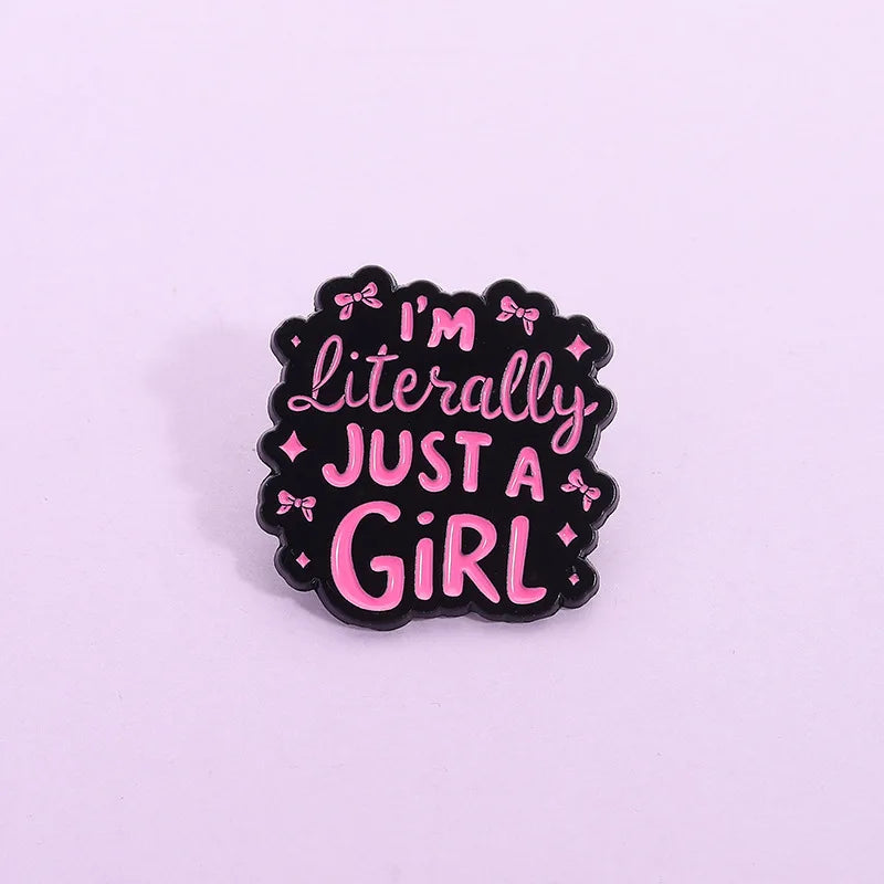 Im Just A Girl Brooch