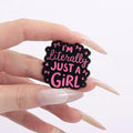 Im Just A Girl Brooch