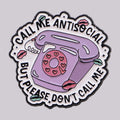 Call Me Antisocial Brooch