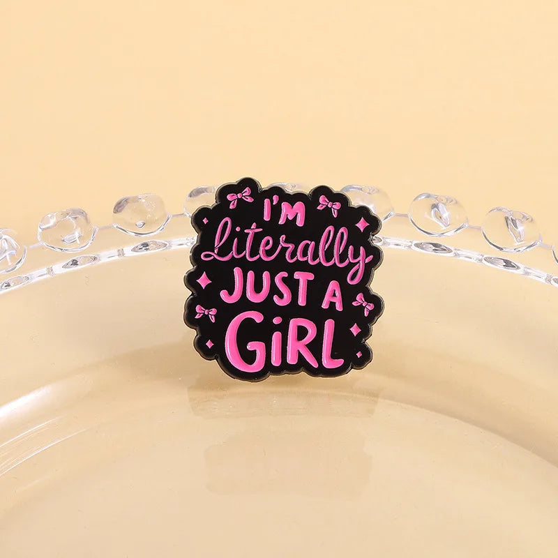 Im Just A Girl Brooch